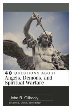 40 Questions about Angels, Demons, and Spiritual Warfare - Book  of the 40 Questions