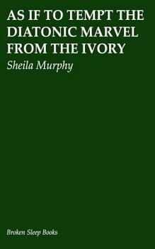 As If to Tempt the Diatonic Marvel from the Ivory
