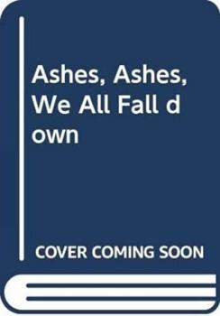 Paperback Ashes, Ashes, We All Fall Down Book