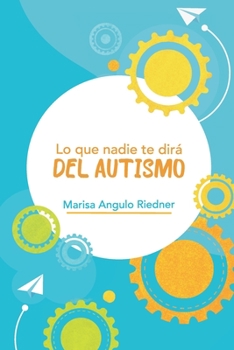 Paperback Lo que nadie te dirá del Autismo [Spanish] Book