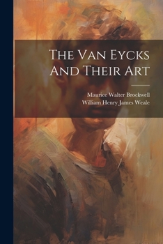 Paperback The Van Eycks And Their Art Book