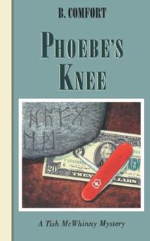 Phoebe's Knee: A Tish McWhinny Mystery - Book #1 of the Tish McWhinny