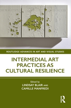 Hardcover Intermedial Art Practices as Cultural Resilience Book