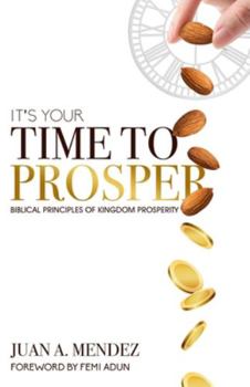 Paperback It's Your Time to Prosper: Biblical Principles of Kingdom Prosperity Book