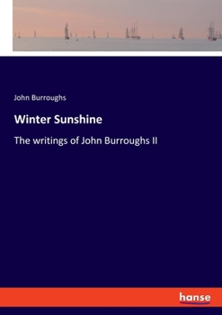 Paperback Winter Sunshine: The writings of John Burroughs II Book