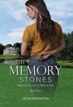 Memory Stones : Righteous Love Is a Narrow Path