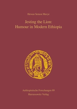 Hardcover Jesting the Lion: Humour in Modern Ethiopia Book