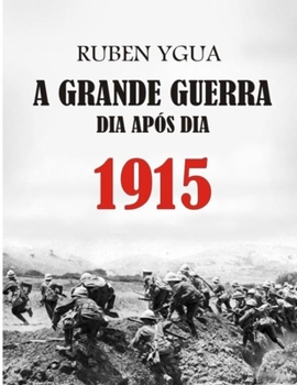 Paperback A Grande Guerra Dia Após Dia: 1915 [Portuguese] Book