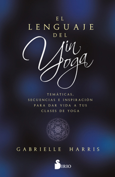 Paperback Lenguaje del Yin Yoga, El [Spanish] Book