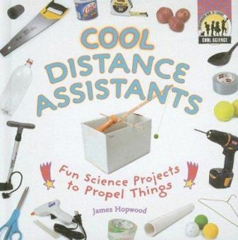 Library Binding Cool Distance Assistants: Fun Science Projects to Propel Things Book