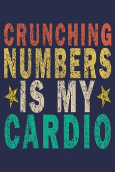 Paperback Crunching Numbers is My Cardio: Funny Vintage Accountant Gift Journal Book