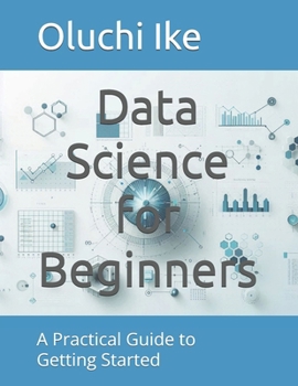 Paperback Data Science for Beginners: A Practical Guide to Getting Started Book