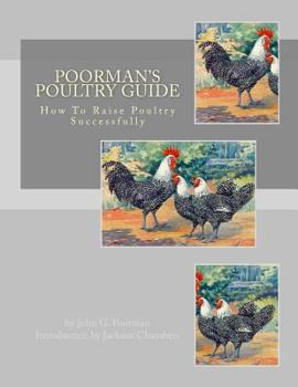 Paperback Poorman's Poultry Guide: How To Raise Poultry Successfully Book