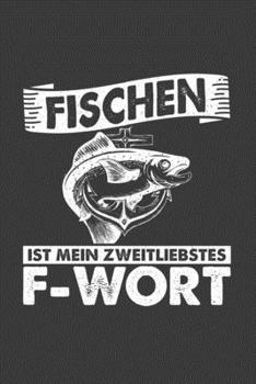 Paperback Fischen ist mein zweitliebstes F-Wort: Jahres-Kalender f?r das Jahr 2020 DinA-5 Jahres-Planer Organizer [German] Book