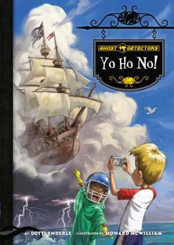 Yo Ho No! - Book #13 of the Ghost Detectors
