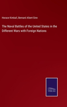 The Naval Battles of the United States in the Different Wars with Foreign Nations