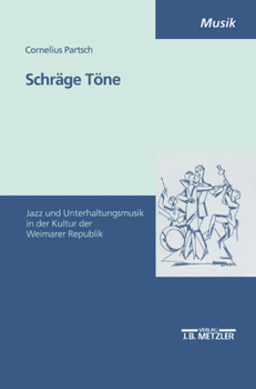 Paperback Schräge Töne: Jazz- Und Unterhaltungsmusik in Der Kultur Der Weimarer Republik [German] Book