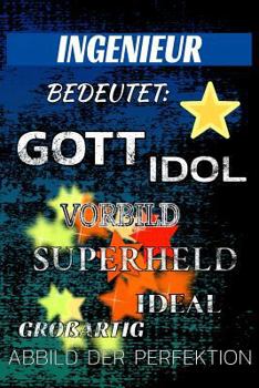 Paperback Ingenieur Bedeutet: Gott Idol Vorbild Superheld Ideal Gro [German] Book