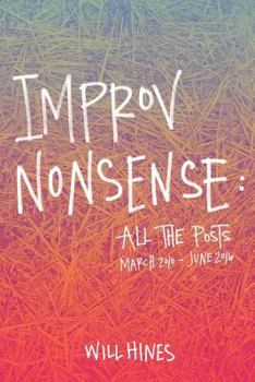 Paperback Improv Nonsense: All The Posts Book