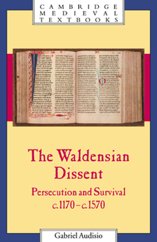 Paperback The Waldensian Dissent: Persecution and Survival, C.1170-C.1570 Book