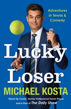 Hardcover Lucky Loser: Adventures in Tennis and Comedy Book
