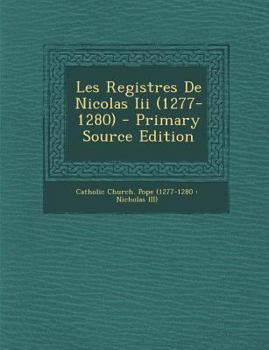 Paperback Les Registres De Nicolas Iii (1277-1280) - Primary Source Edition [French] Book