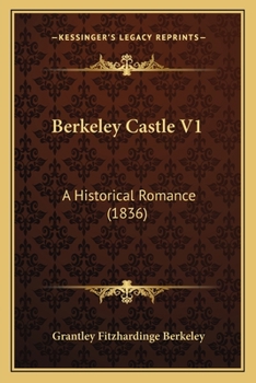 Paperback Berkeley Castle V1: A Historical Romance (1836) Book