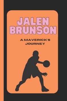 Paperback Jalen Brunson: A Maverick's Journey: Jalen Brunson Book