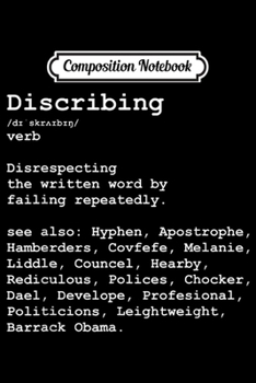 Composition Notebook: Funny Discribing Definition (and other Presidential errors)  Journal/Notebook Blank Lined Ruled 6x9 100 Pages
