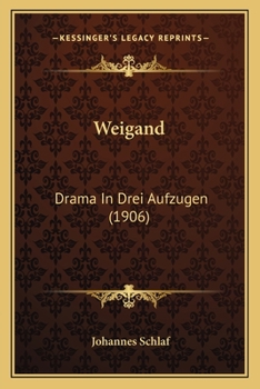 Paperback Weigand: Drama In Drei Aufzugen (1906) [German] Book