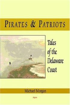 Paperback Pirates and Patriots - - Tales of the Delaware Coast Book