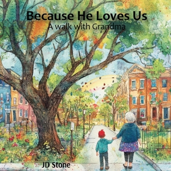 Paperback Because He Loves Us: A walk with grandma Book
