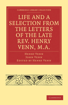 Paperback Life and a Selection from the Letters of the Late REV. Henry Venn, M.A. Book