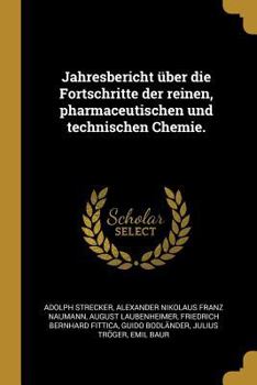 Paperback Jahresbericht über die Fortschritte der reinen, pharmaceutischen und technischen Chemie. [German] Book