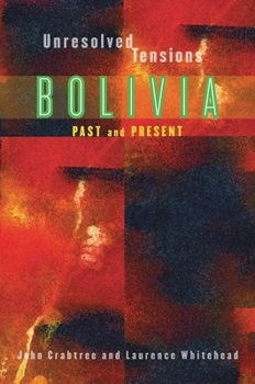 Paperback Unresolved Tensions: Bolivia Past and Present Book