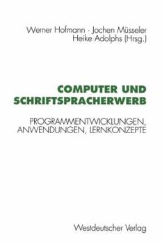 Paperback Computer Und Schriftspracherwerb: Programmentwicklungen, Anwendungen, Lernkonzepte [German] Book