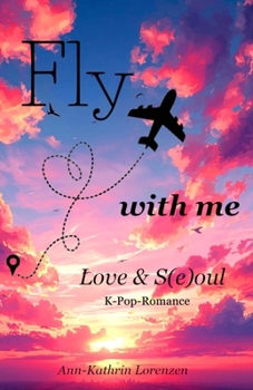 Paperback Fly with me: Love and S(e)oul [German] Book