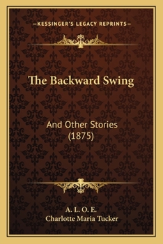 Paperback The Backward Swing: And Other Stories (1875) Book