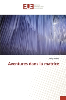 Paperback Aventures dans la matrice [French] Book
