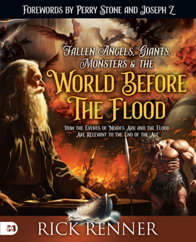 Paperback Fallen Angels, Giants, Monsters and the World Before the Flood: How the Events of Noah's Ark and the Flood Are Relevant to the End of the Age Book