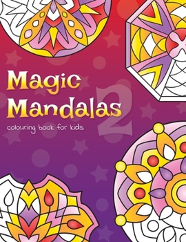 Paperback Magic Mandalas 2 Colouring Book For Kids: 50 Fun and Easy Abstract Mandalas For Children Book