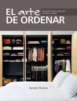 Paperback El arte de ordenar: Guía práctica para el desorden doméstico y digital (Spanish Edition) [Spanish] Book