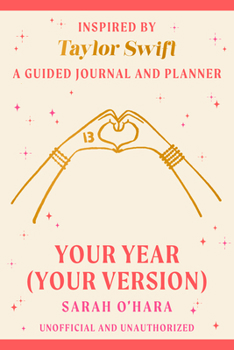 Your Year (Your Version): Inspired by Taylor Swift: A Guided Journal and Planner