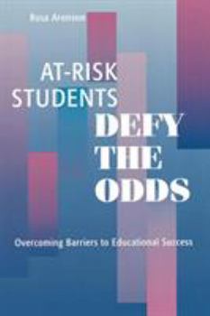 Paperback At-Risk Students Defy the Odds: Overcoming Barriers to Educational Success Book