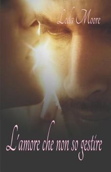 Paperback L'Amore Che Non So Gestire [Italian] Book