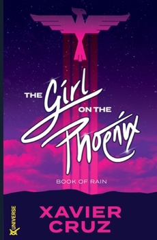 The Girl on the Phoenix: From the Book of Rain: A X.C.Universe Short B0CN6H62PS Book Cover