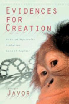 Paperback Evidences for Creation: Natural Mysteries Evolution Cannot Explain Book