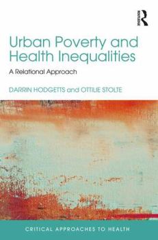 Hardcover Urban Poverty and Health Inequalities: A Relational Approach Book