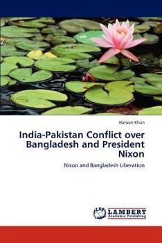 Paperback India-Pakistan Conflict over Bangladesh and President Nixon Book