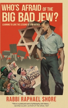 Hardcover Who's Afraid of the Big, Bad Jew: Learning to Love the Lessons of Jew-Hatred Book